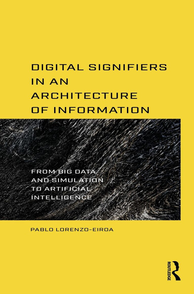 Pablo Lorenzo-Eiroa - Digital Signifiers in an Architecture of Information, Häftad. Tillgänglighet: Lägg i varukorg