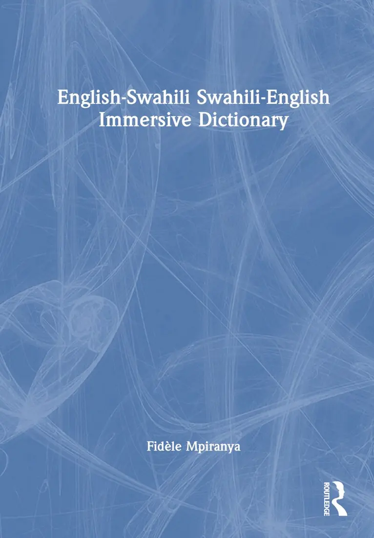 Fidèle Mpiranya - English-Swahili Swahili-English Immersive Dictionary, Inbunden. Tillgänglighet: Lägg i varukorg