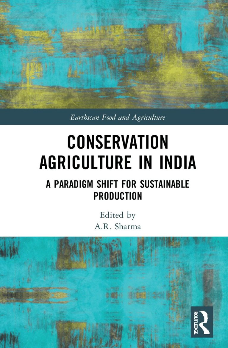 A.R. Sharma - Conservation Agriculture in India, Inbunden
