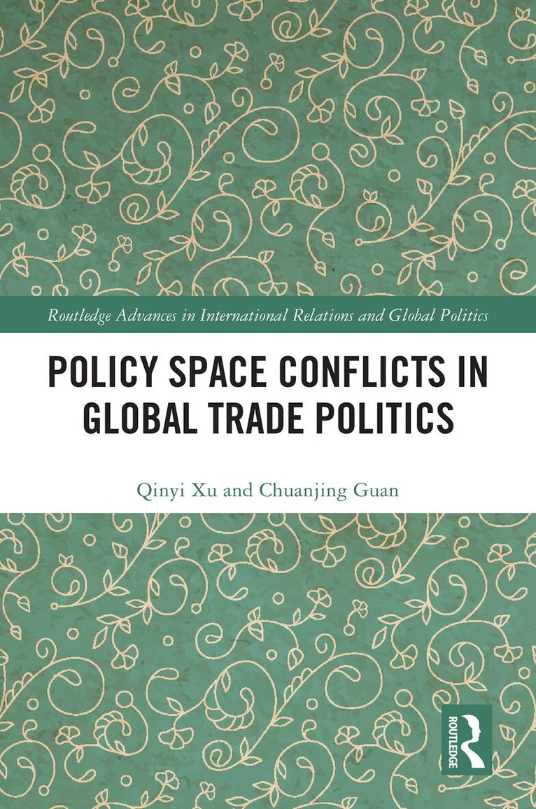 Qinyi Xu, Chuanjing Guan - Policy Space Conflicts in Global Trade Politics, Inbunden. Tillgänglighet: Lägg i varukorg