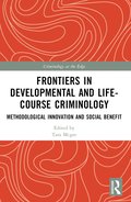 Frontiers in Developmental and Life-Course Criminology