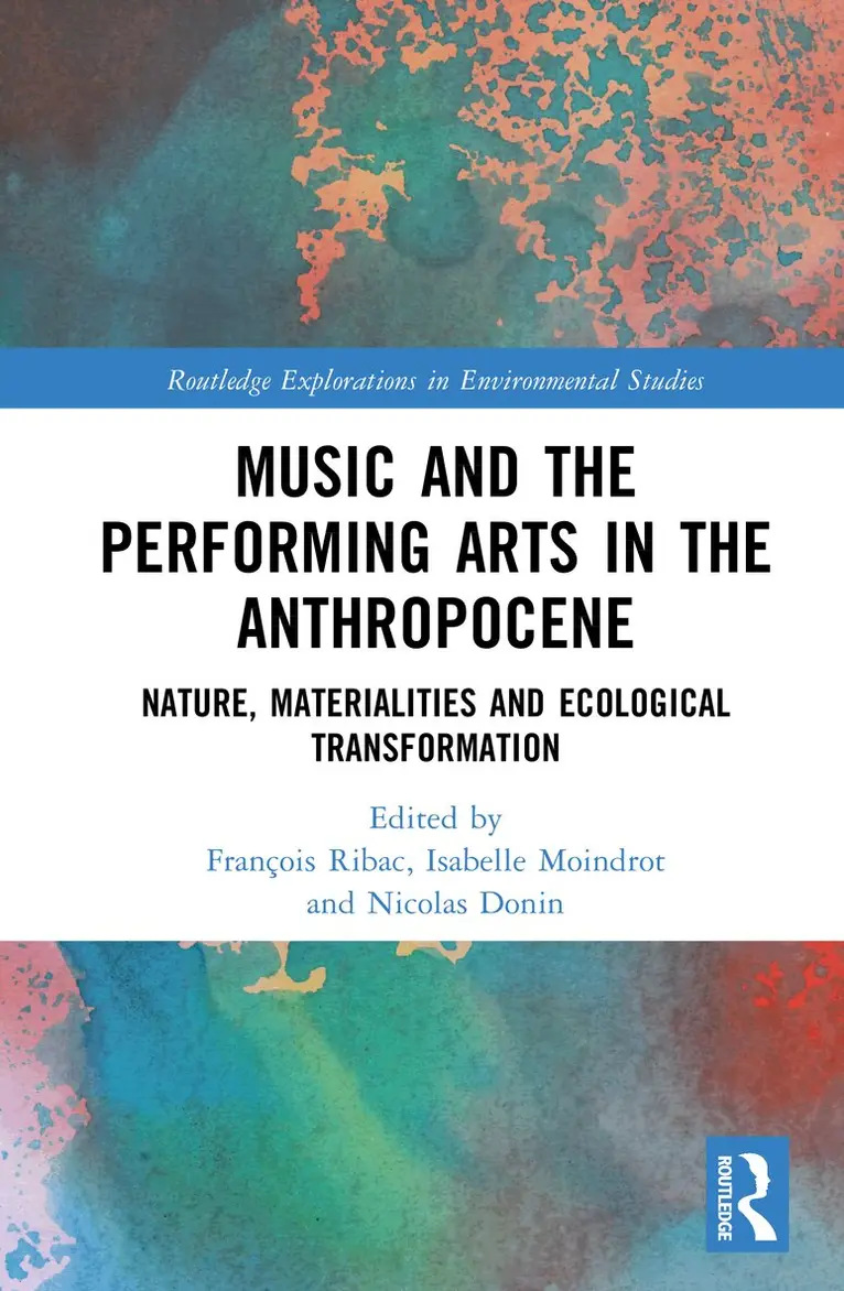 François Ribac, Isabelle Moindrot, Nicolas Donin - Music and the Performing Arts in the Anthropocene, Inbunden. Tillgänglighet: Lägg i varukorg