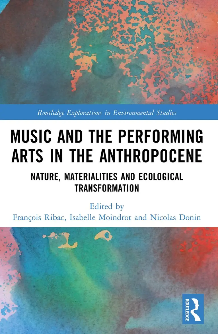 François Ribac, Isabelle Moindrot, Nicolas Donin - Music and the Performing Arts in the Anthropocene, Häftad. Tillgänglighet: Kommande