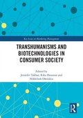 Transhumanisms and Biotechnologies in Consumer Society