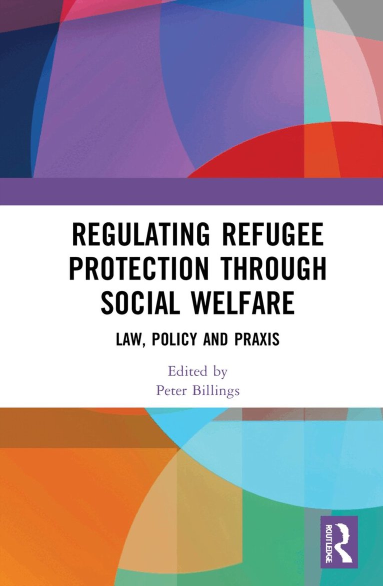 Peter Billings - Regulating Refugee Protection Through Social Welfare, Häftad. Tillgänglighet: Lägg i varukorg