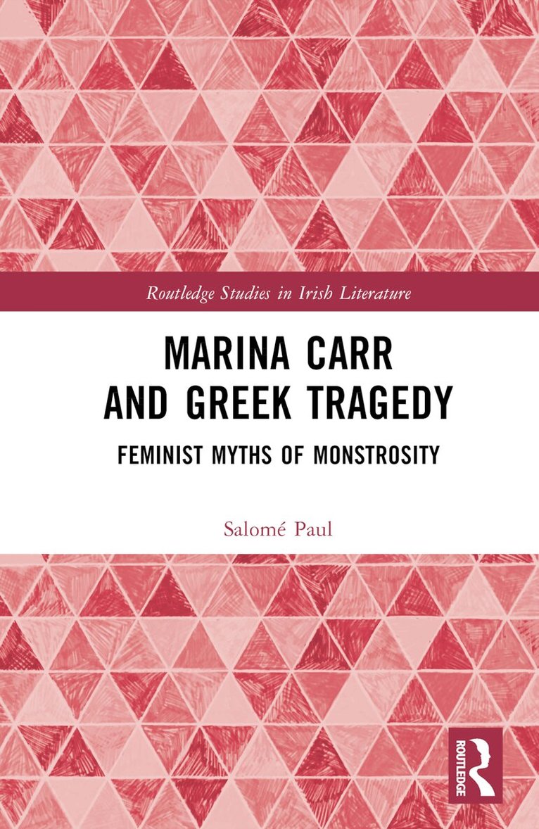 Salomé Paul - Marina Carr and Greek Tragedy, Inbunden. Tillgänglighet: Lägg i varukorg