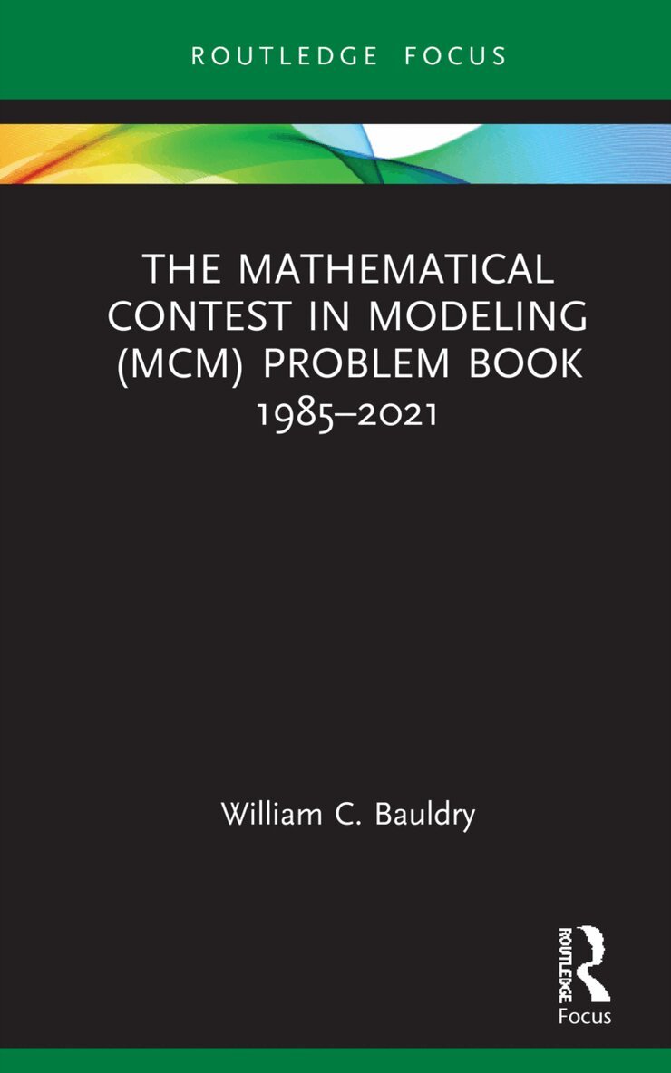 William C. Bauldry - Mathematical Contest in Modeling (MCM) Problem Book 1985–2021, Inbunden
