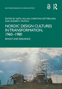 Nordic Design Cultures in Transformation, 19601980