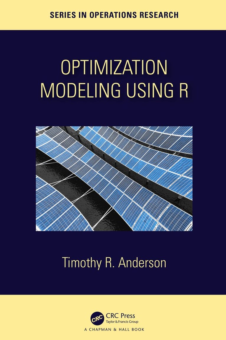 Timothy R. Anderson - Optimization Modelling Using R, Häftad