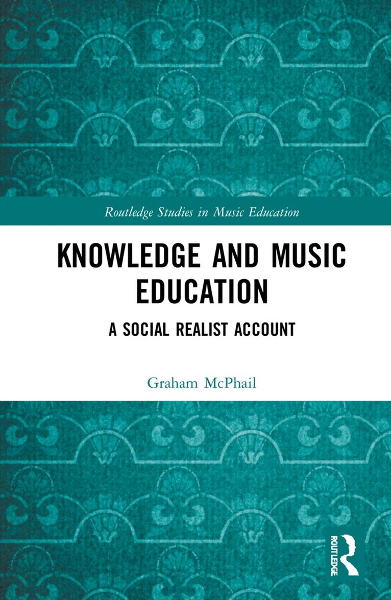 Graham J. McPhail - Knowledge and Music Education, Häftad