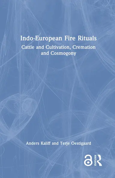 Anders Kaliff, Terje Oestigaard - Indo-European Fire Rituals, Inbunden
