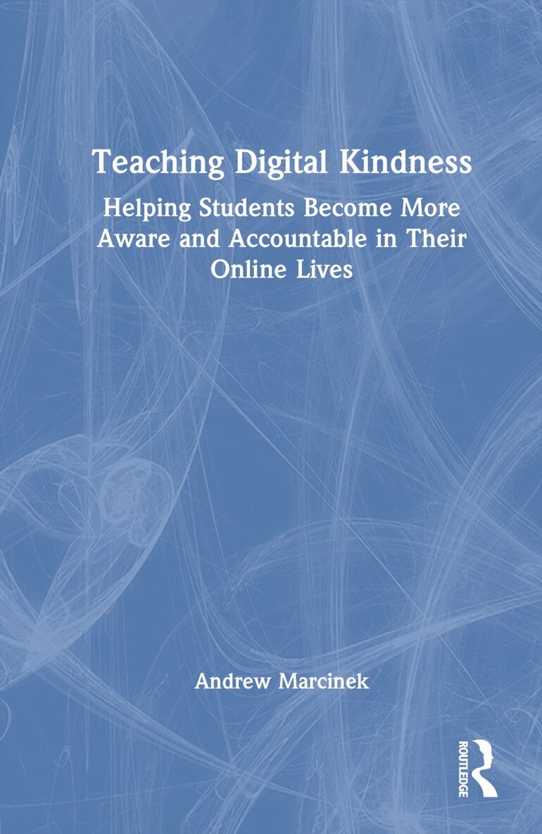 Andrew Marcinek - Teaching Digital Kindness, Inbunden. Tillgänglighet: Lägg i varukorg