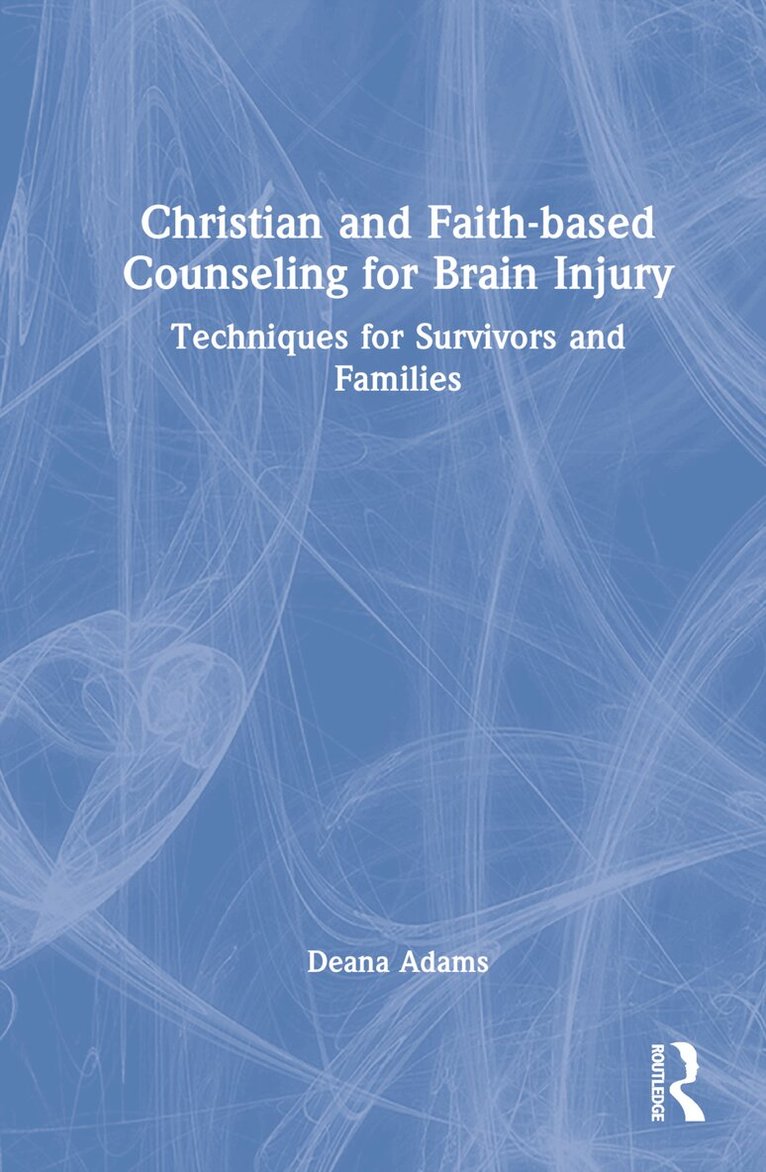Deana Adams - Christian and Faith-based Counseling for Brain Injury, Inbunden. Tillgänglighet: Lägg i varukorg
