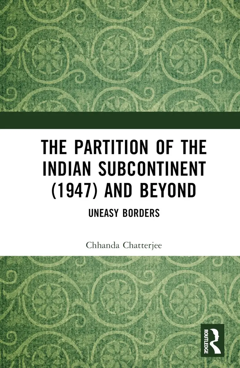 Chhanda Chatterjee - Partition of the Indian Subcontinent (1947) and Beyond, Inbunden. Tillgänglighet: Lägg i varukorg