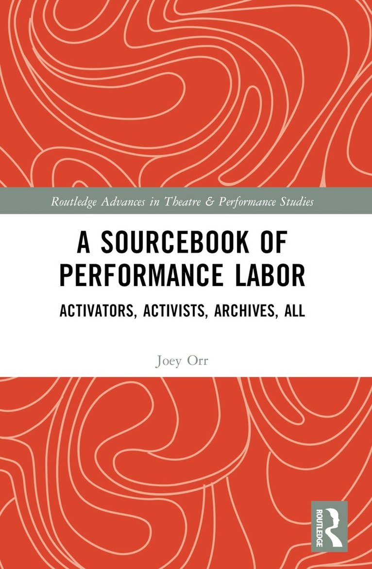 Joey Orr - Sourcebook of Performance Labor, Häftad