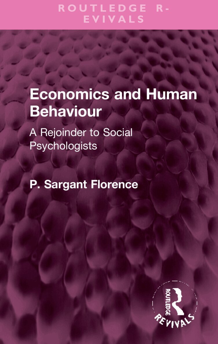 Philip Sargant Florence - Economics and Human Behaviour, Inbunden