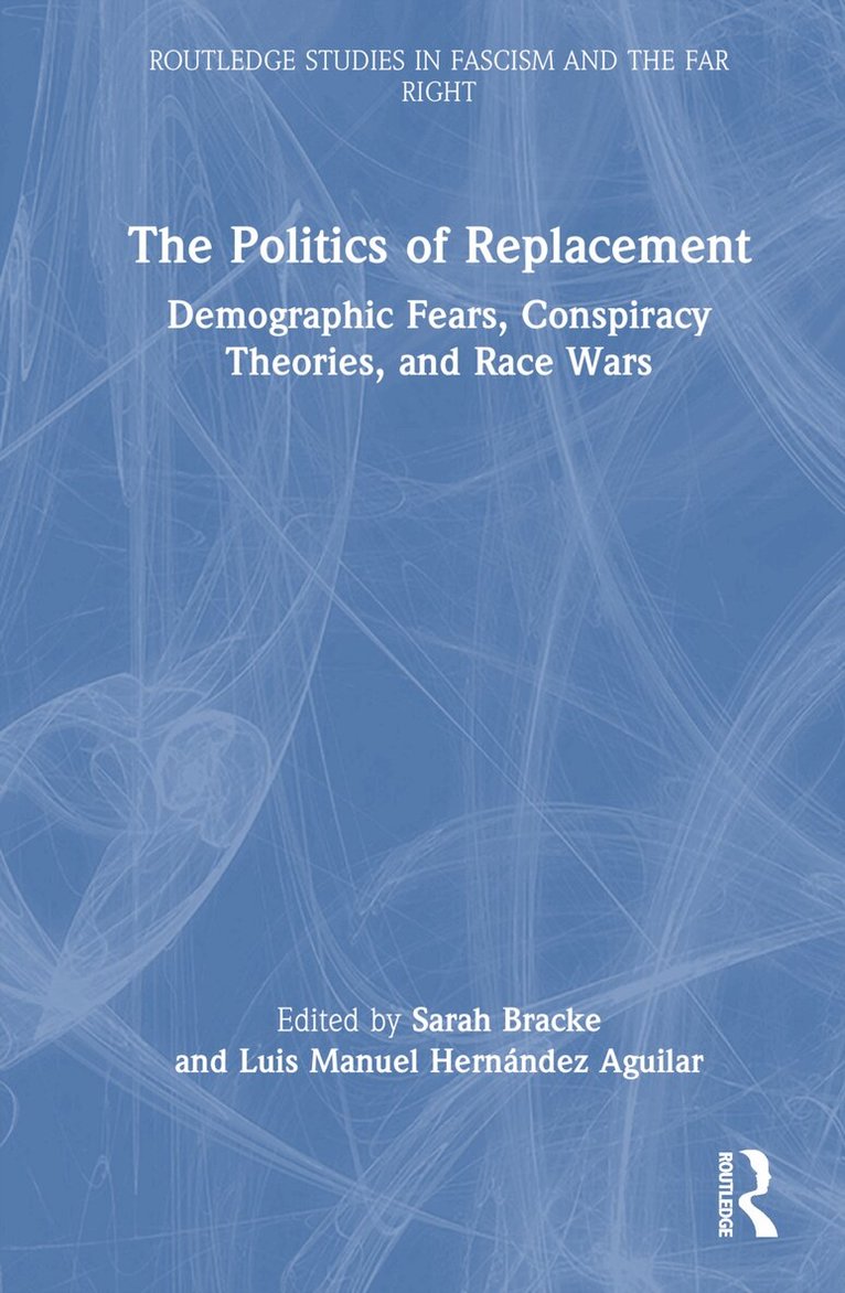 Sarah Bracke, Luis Manuel Hernández Aguilar - Politics of Replacement, Inbunden