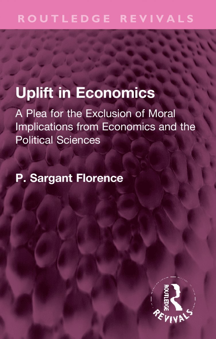 Philip Sargant Florence - Uplift in Economics, Häftad