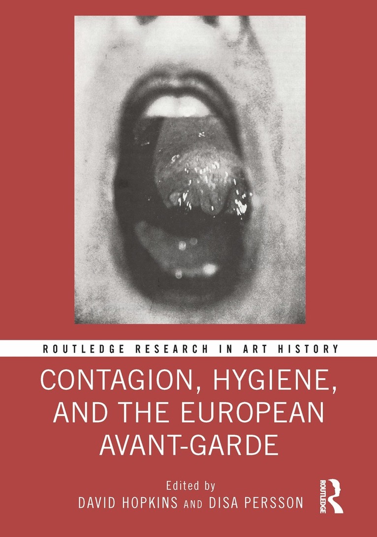 David Hopkins, Disa Persson - Contagion, Hygiene, and the European Avant-Garde, Häftad