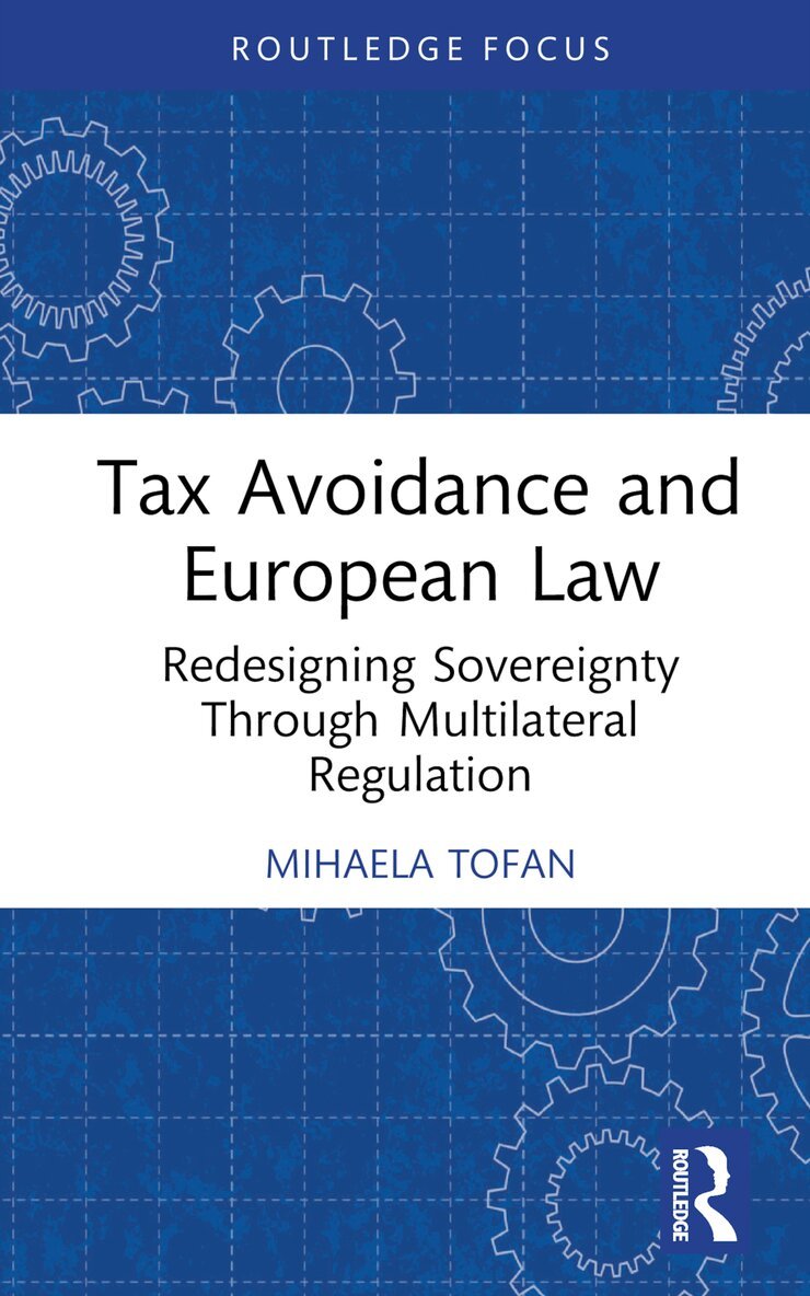Mihaela Tofan - Tax Avoidance and European Law, Inbunden