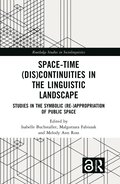 Space-Time (Dis)continuities in the Linguistic Landscape