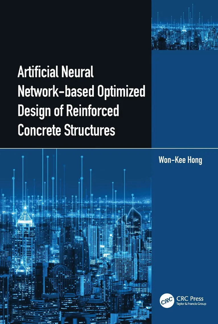 Won‐Kee Hong - Artificial Neural Network-based Optimized Design of Reinforced Concrete Structures, Häftad. Tillgänglighet: Lägg i varukorg