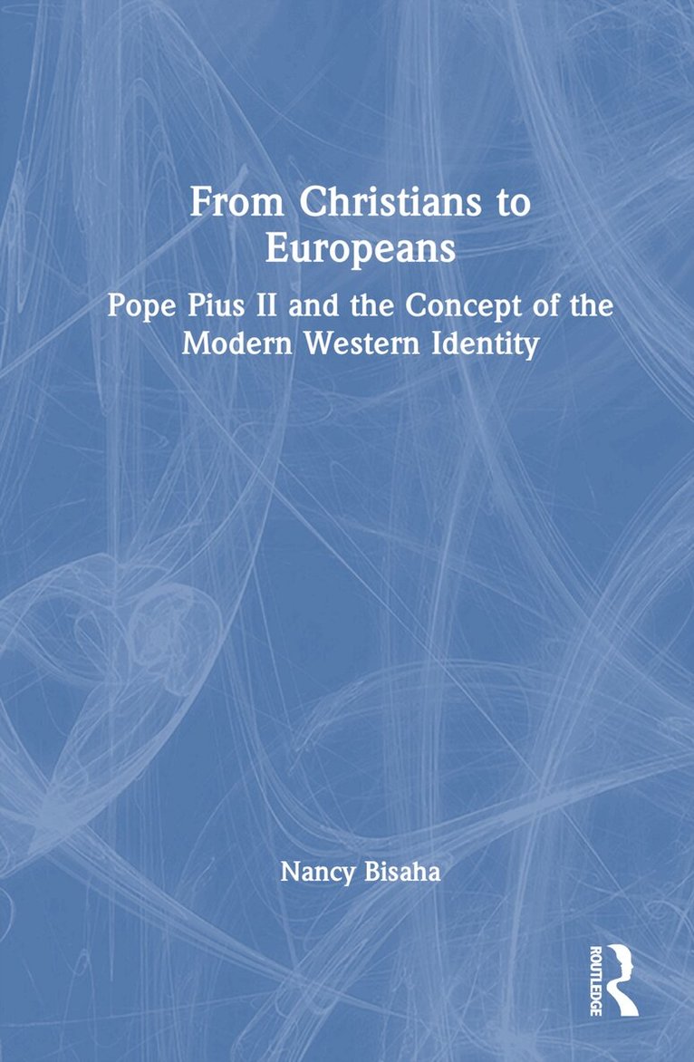 Nancy Bisaha - From Christians to Europeans, Inbunden. Tillgänglighet: Lägg i varukorg
