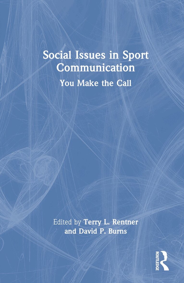 Terry L. Rentner, David P. Burns - Social Issues in Sport Communication, Inbunden. Tillgänglighet: Lägg i varukorg