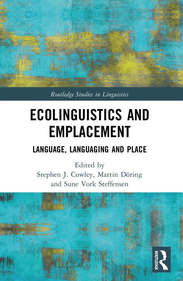 Stephen Cowley, Martin Döring, Sune Vork Steffensen - Ecolinguistics and Emplacement, Häftad. Tillgänglighet: Lägg i varukorg