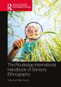 Routledge International Handbook of Sensory Ethnography
