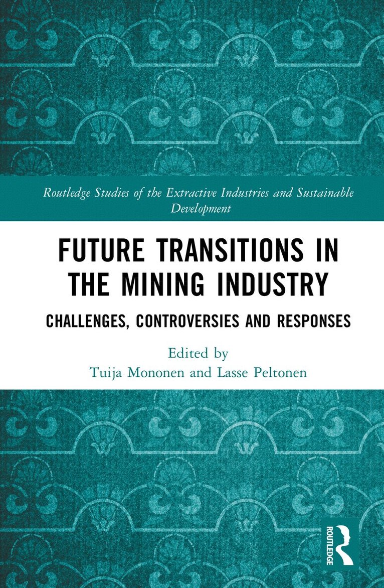 Tuija Mononen, Lasse Peltonen - Future Transitions in the Mining Industry, Inbunden