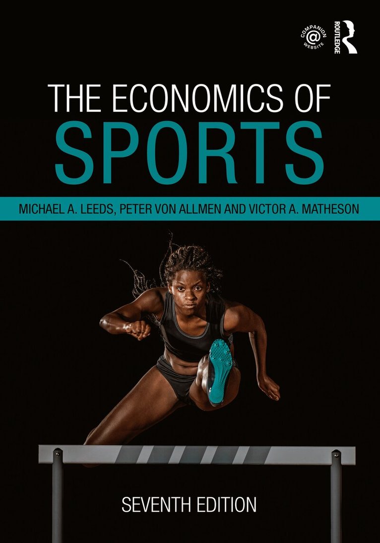 Michael A. Leeds, Peter von Allmen, Victor A. Matheson - Economics of Sports, Inbunden. Tillgänglighet: Tillfälligt slut