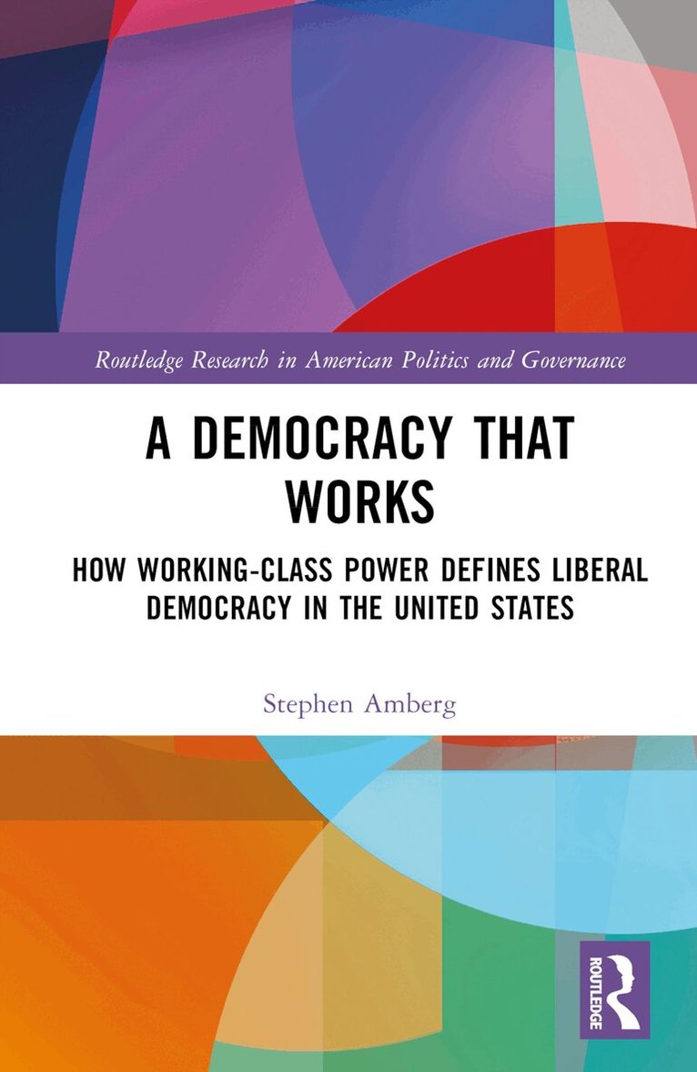 Stephen Amberg - Democracy That Works, Inbunden. Tillgänglighet: Lägg i varukorg