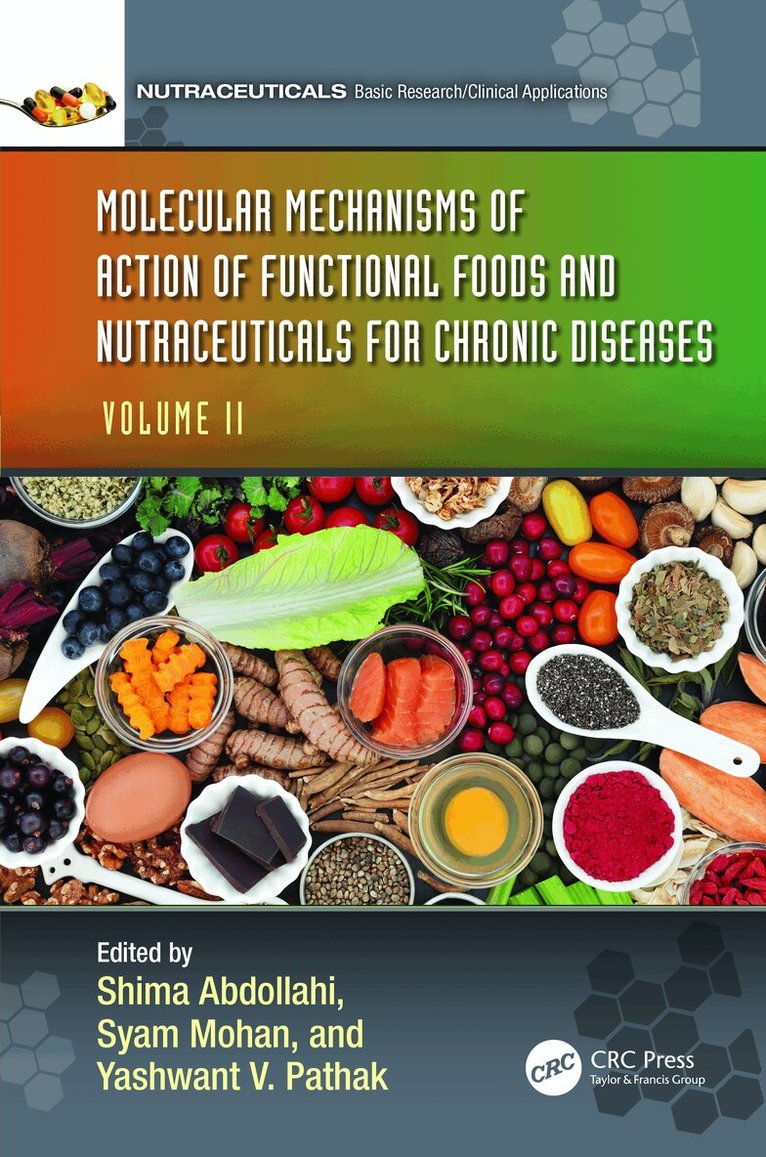 Shima Abdollahi, Syam Mohan, Yashwant V. Pathak - Molecular Mechanisms of Action of Functional Foods and Nutraceuticals for Chronic Diseases, Inbunden