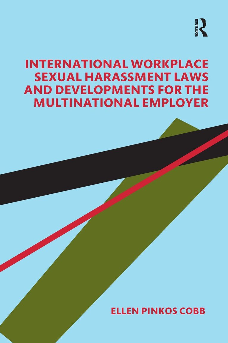 Ellen Pinkos Cobb - International Workplace Sexual Harassment Laws and Developments for the Multinational Employer, Häftad. Tillgänglighet: Lägg i varukorg