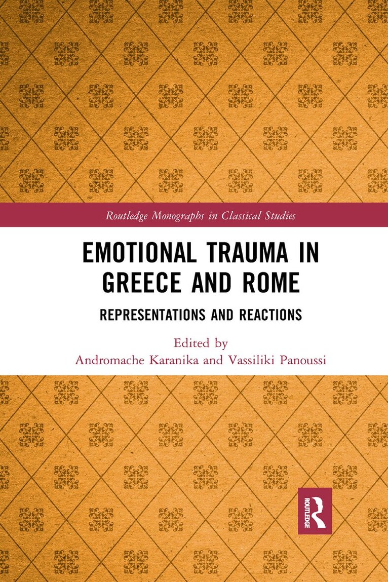 Andromache Karanika, Vassiliki Panoussi - Emotional Trauma in Greece and Rome, Häftad. Tillgänglighet: Lägg i varukorg