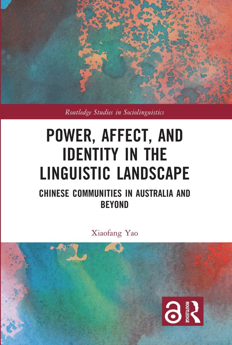 Xiaofang Yao - Power, Affect, and Identity in the Linguistic Landscape, Inbunden