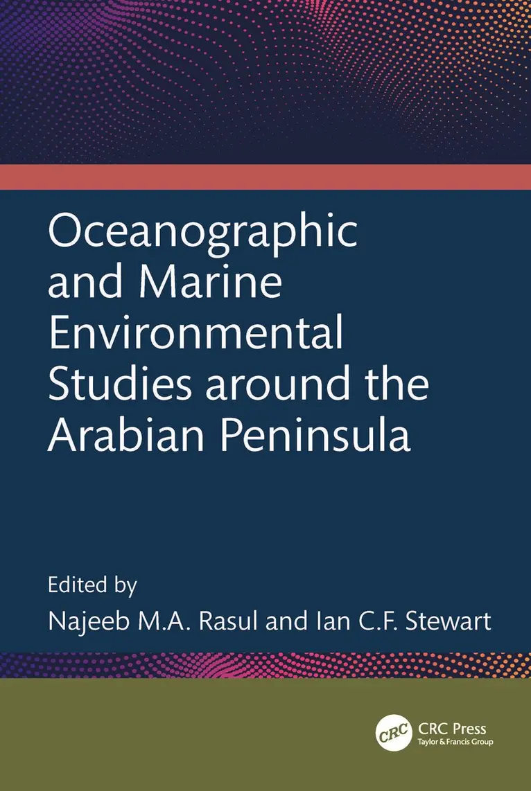 Najeeb M.A. Rasul, Ian C.F. Stewart - Oceanographic and Marine Environmental Studies around the Arabian Peninsula, Häftad. Tillgänglighet: Kommande