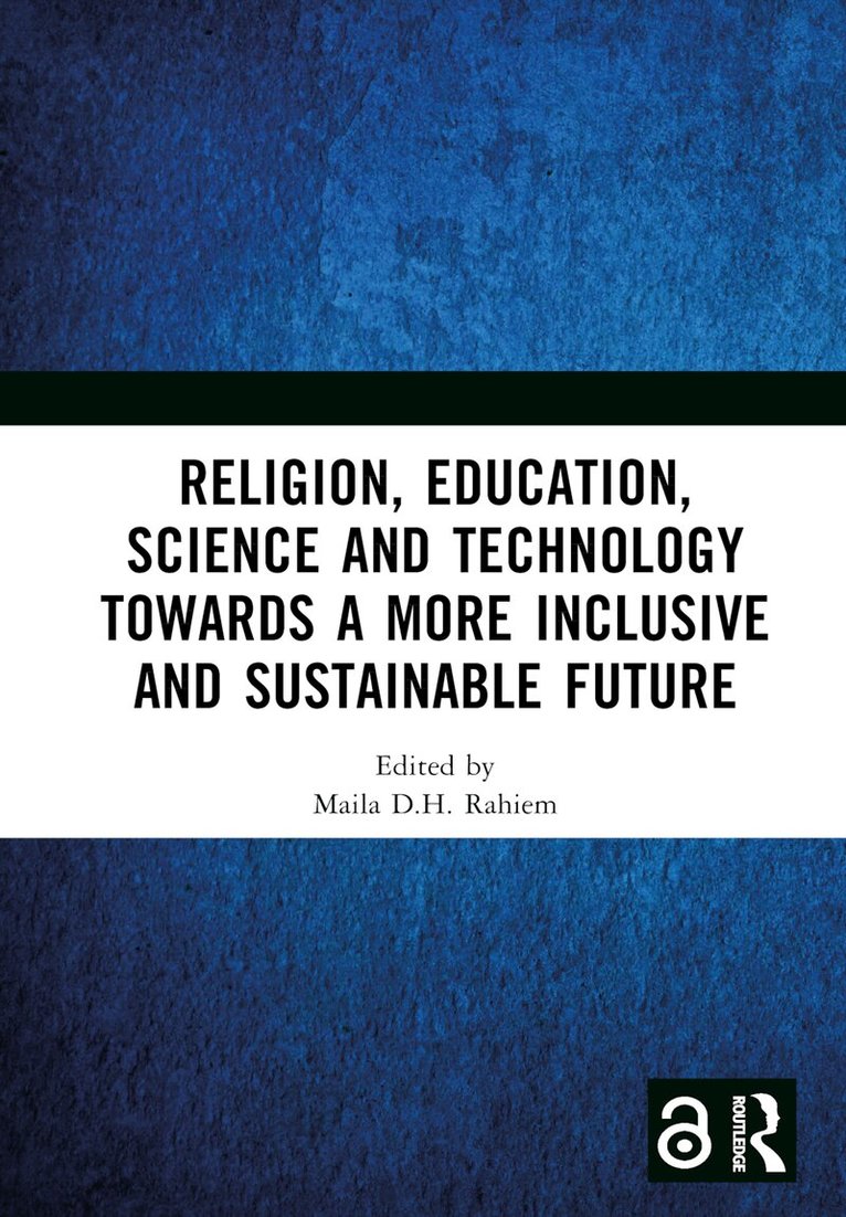 Maila D.H. Rahiem - Religion, Education, Science and Technology towards a More Inclusive and Sustainable Future, Inbunden