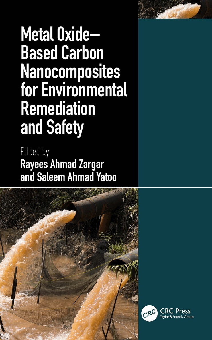 Rayees Ahmad Zargar, Saleem Ahmad Yatoo - Metal Oxide–Based Carbon Nanocomposites for Environmental Remediation and Safety, Inbunden