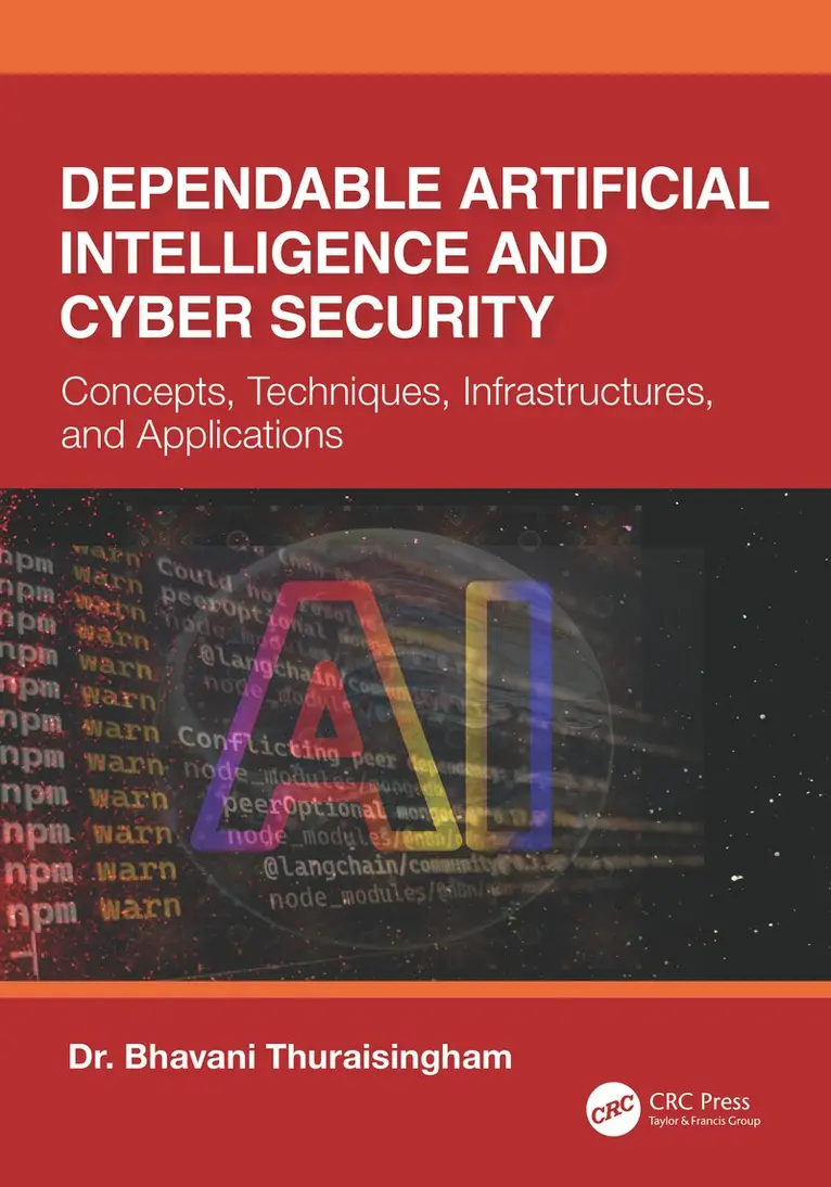 . Bhavani Thuraisingham - Dependable Artificial Intelligence and Cyber Security, Inbunden. Tillgänglighet: Kommande