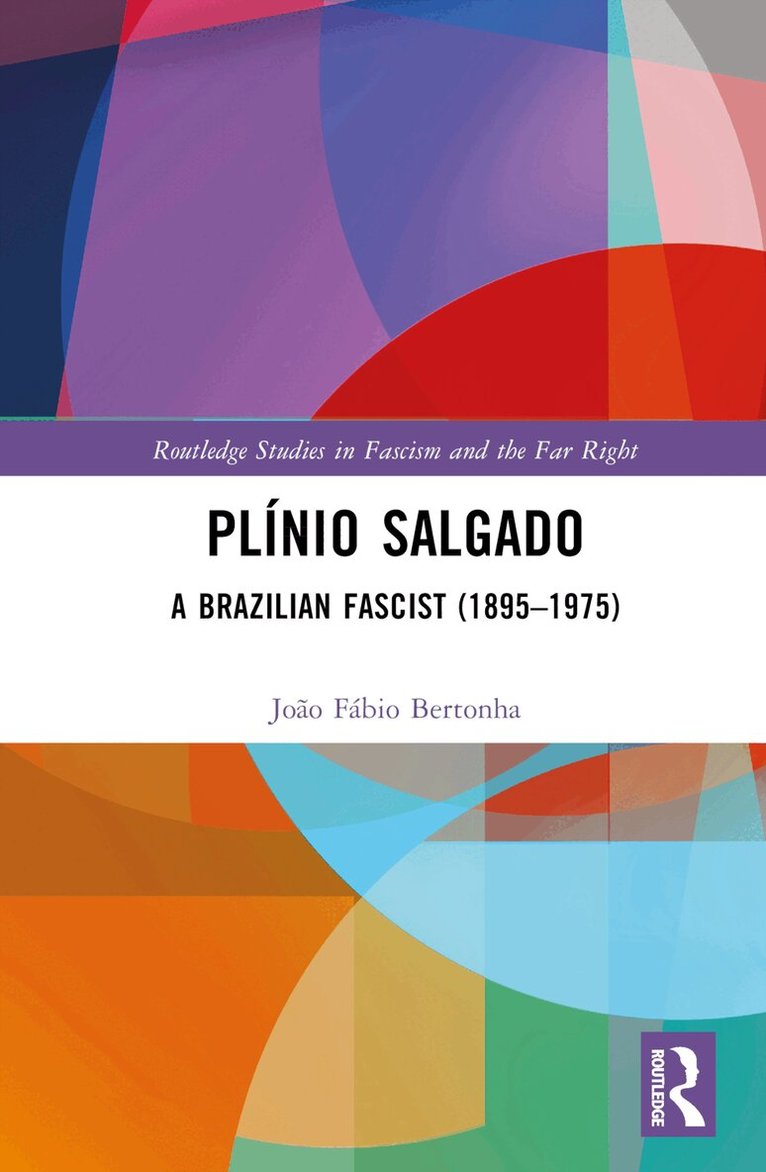 João Fábio Bertonha - Plínio Salgado, Inbunden