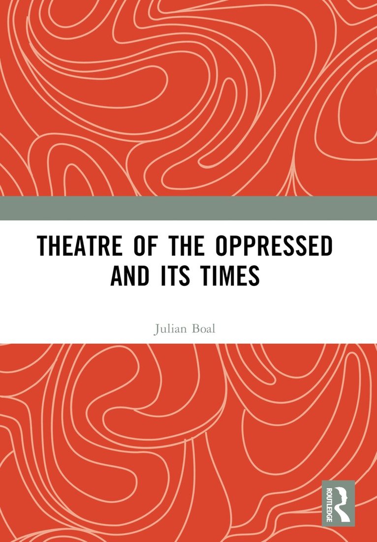 Julian Boal - Theatre of the Oppressed and its Times, Häftad