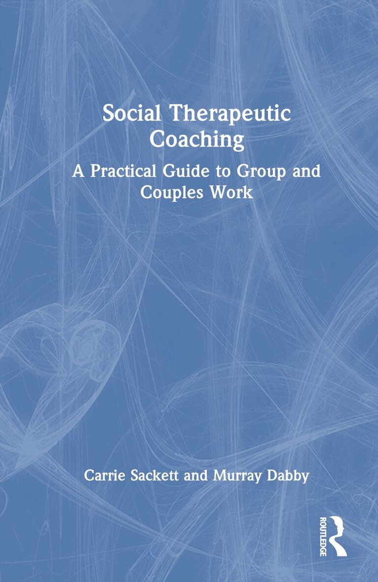 Carrie Sackett, Murray Dabby - Social Therapeutic Coaching, Inbunden. Tillgänglighet: Lägg i varukorg