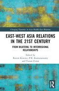 East-West Asia Relations in the 21st Century