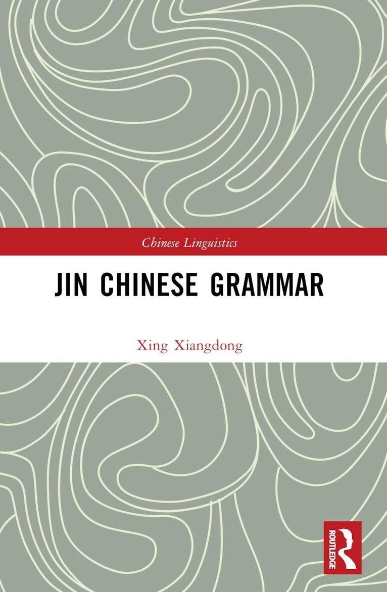 Xing Xiangdong - Jin Chinese Grammar. Tillgänglighet: Tillfälligt slut