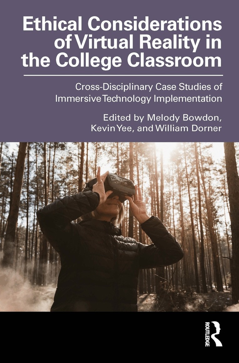 Melody Bowdon, Kevin Yee, William Dorner - Ethical Considerations of Virtual Reality in the College Classroom, Häftad
