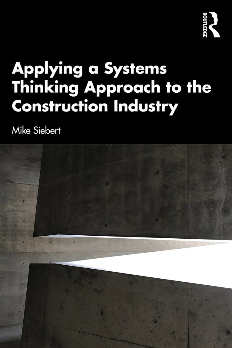 Michael Siebert - Applying a Systems Thinking Approach to the Construction Industry, Häftad. Tillgänglighet: Lägg i varukorg