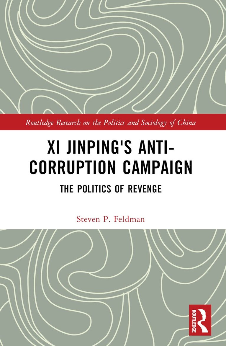 Steven P. Feldman - Xi Jinping's Anticorruption Campaign, Häftad