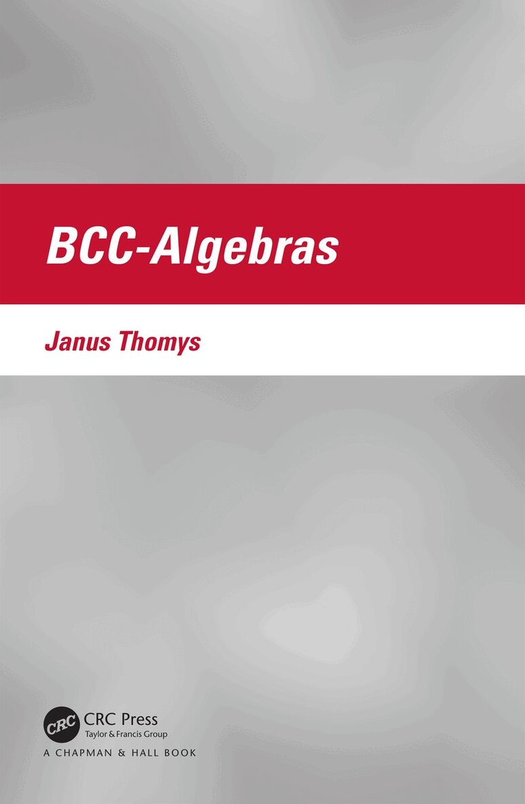 Janus Thomys - BCC-Algebras, Inbunden. Tillgänglighet: Lägg i varukorg